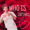WHO IS ZAYTHAS
